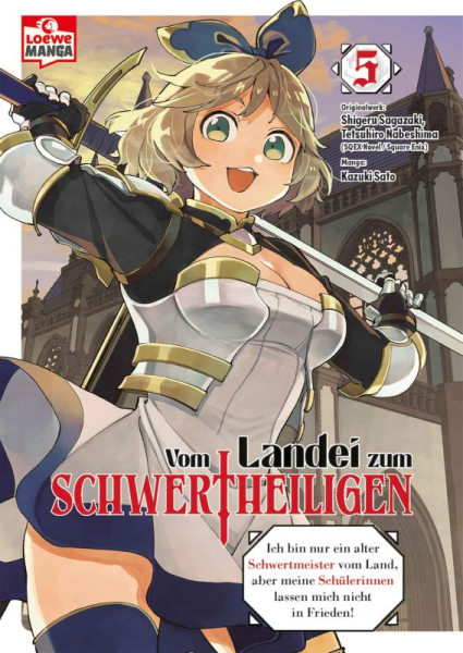 Vom Landei zum Schwertheiligen - Ich bin nur ein alter Schwertmeister vom Land, aber meine Schülerinnen lassen mich nicht in Frieden! 5